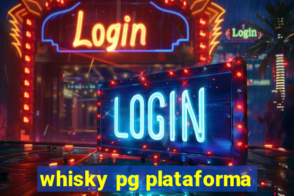 whisky pg plataforma